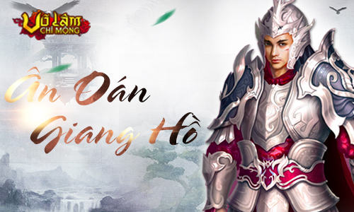 Webgame Nhập Vai Võ Lâm Chi Mộng - Ân Oán Giang Hồ